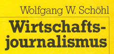 Wolgang Schöhl - Wirtschaftsjournalismus